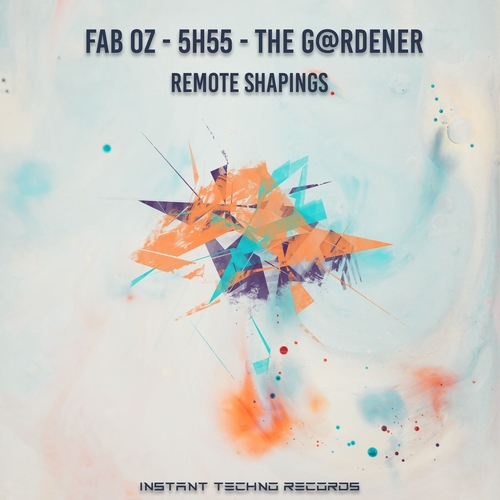 5h55, Fab Oz, The G@rdener - Remote Shapings [IT10]